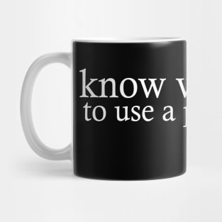 Know when to use a pencil Mug